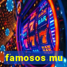 famosos mu